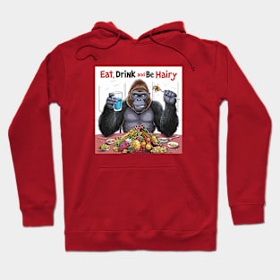 Eat, drink and be hairy Hoodie